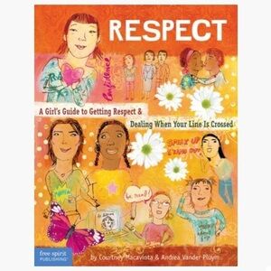 RESPECT Girl’s Guide to Getting Respect Dealing When Your Line Is Crossed